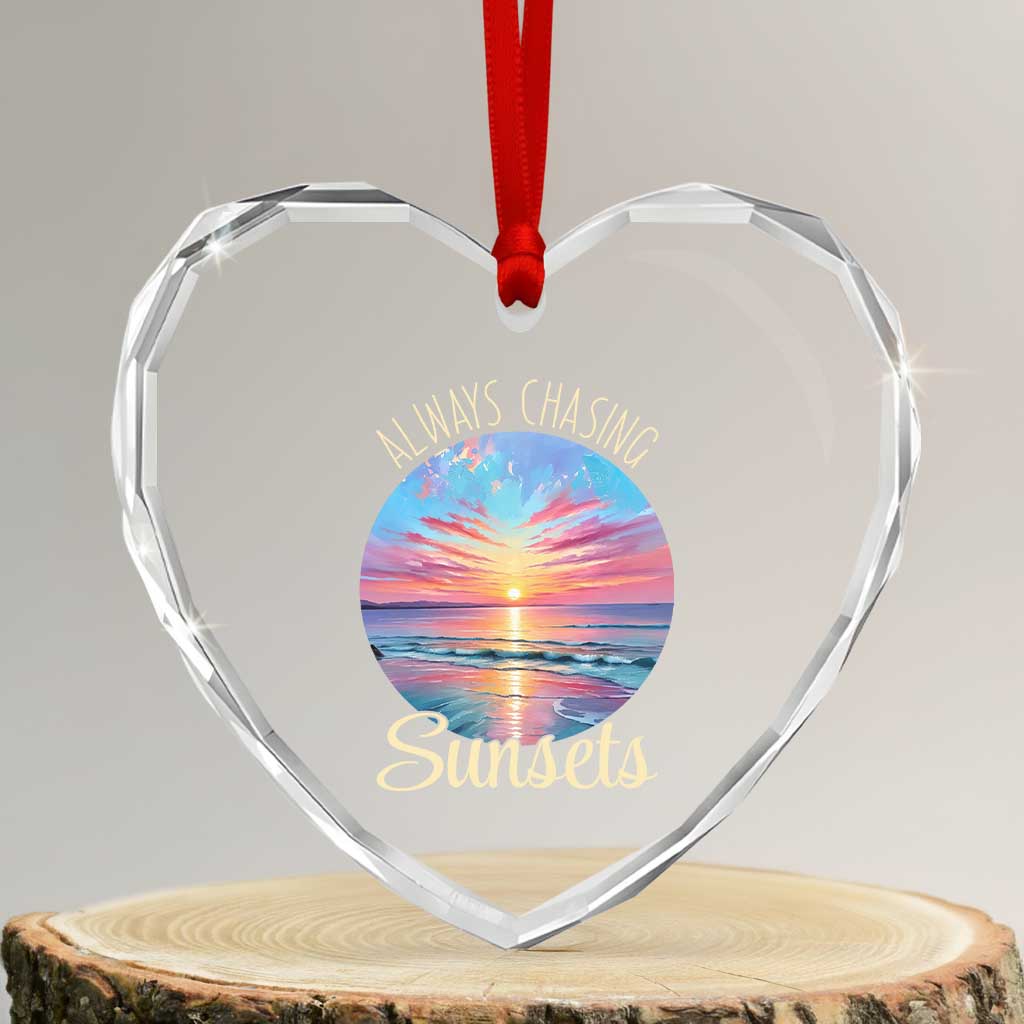 Always Chasing Sunsets Heart Crystal Glass Ornament Summer Vacation Travel Gift