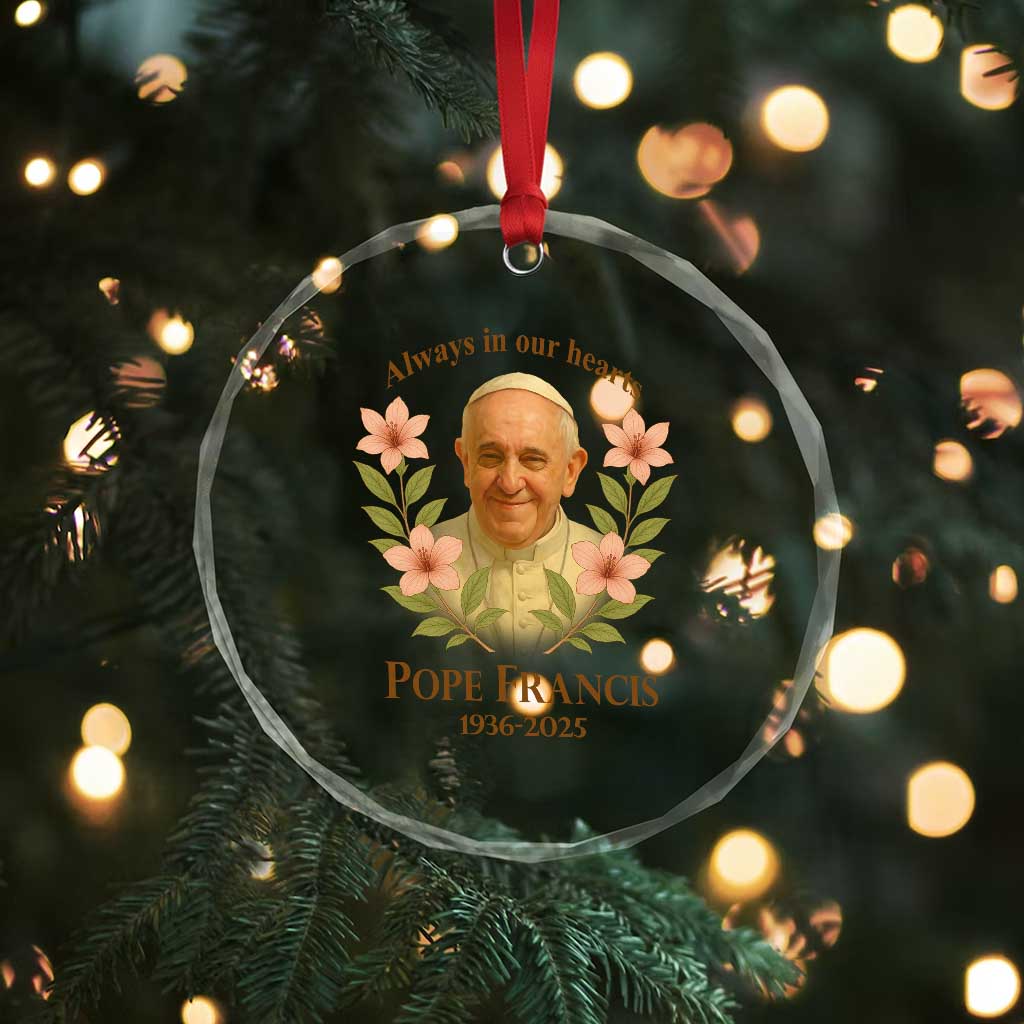 Always in Our Hearts Pope Francis Crystal Glass Ornament Viva il Papa 1936-2025 TS02