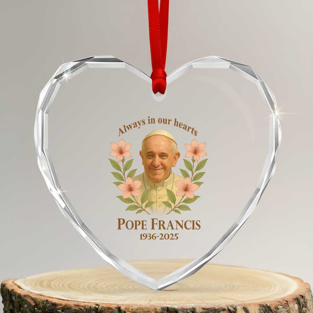 Always in Our Hearts Pope Francis Heart Crystal Glass Ornament Viva il Papa 1936-2025 - Wonder Print Shop