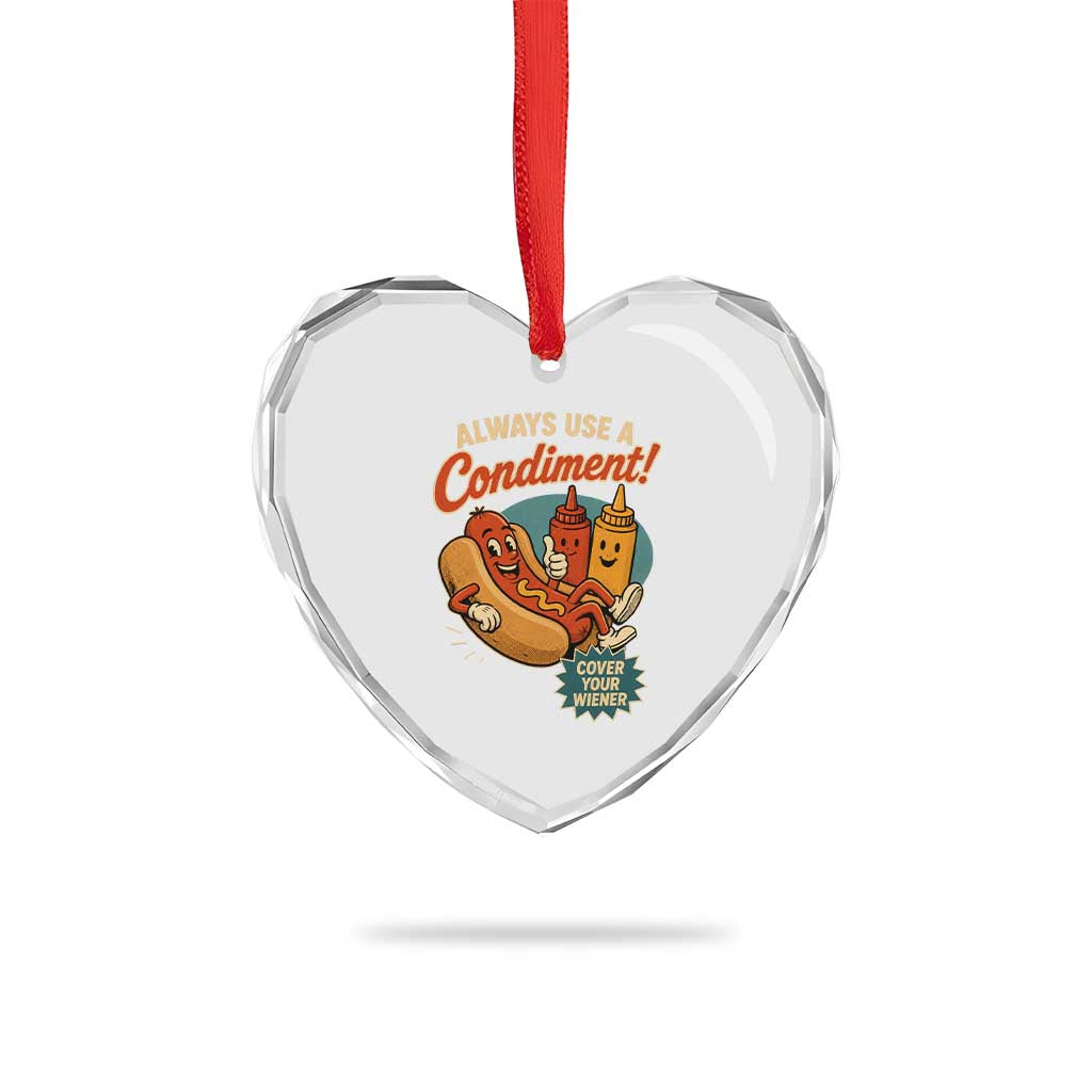 Always Use A Condiment Cover Your Wiener Funny Hot Dog Heart Crystal Glass Ornament