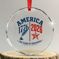 America 250 Years of Greatness Patriotic Crystal Glass Ornament Vintage 1776 to 2026 Quill and Star Semiquincentennial