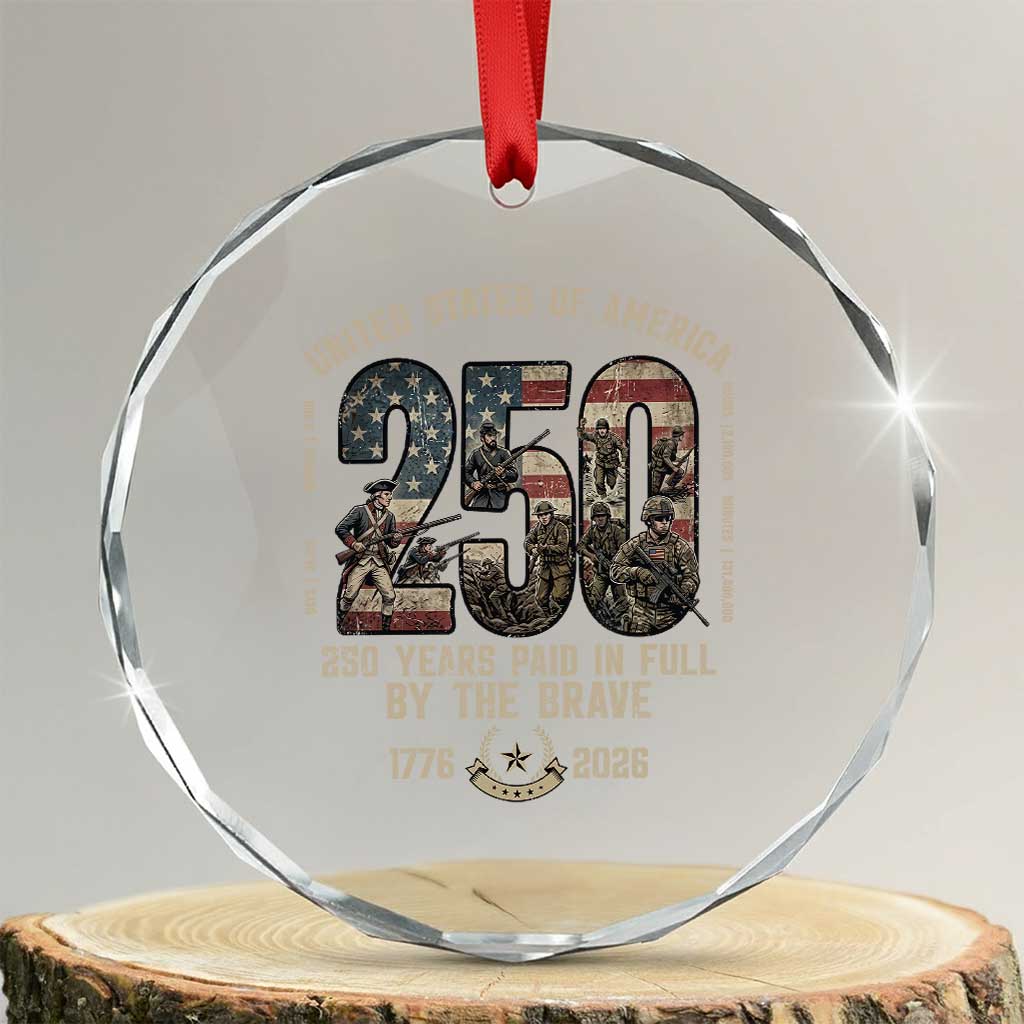 America 250 Years Paid In Full By The Brave Crystal Glass Ornament Patriotic Military Remembrance USA Semiquincentennial