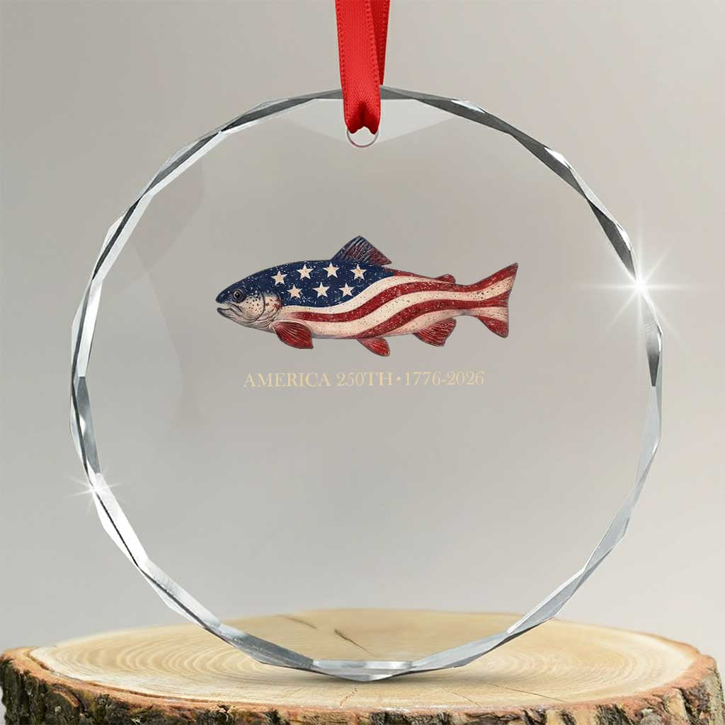 America 250th Anniversary Patriotic Fish Graphic Crystal Glass Ornament American Flag Salmon Trout Fishing 1776 to 2026 Semiquincentennial