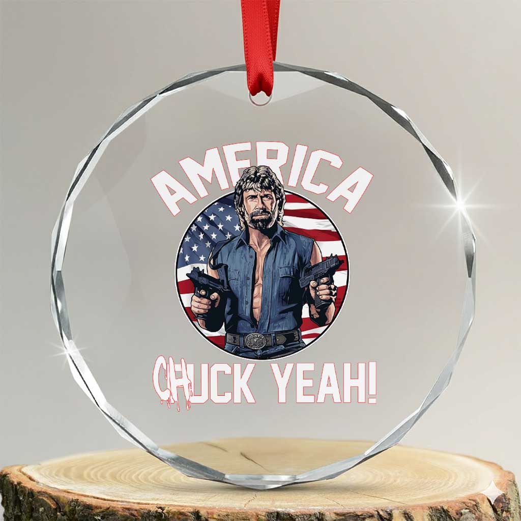 America Chuck Yeah Legendary Action Hero Crystal Glass Ornament Patriotic USA Flag Tribute 4th of July Freedom Humor
