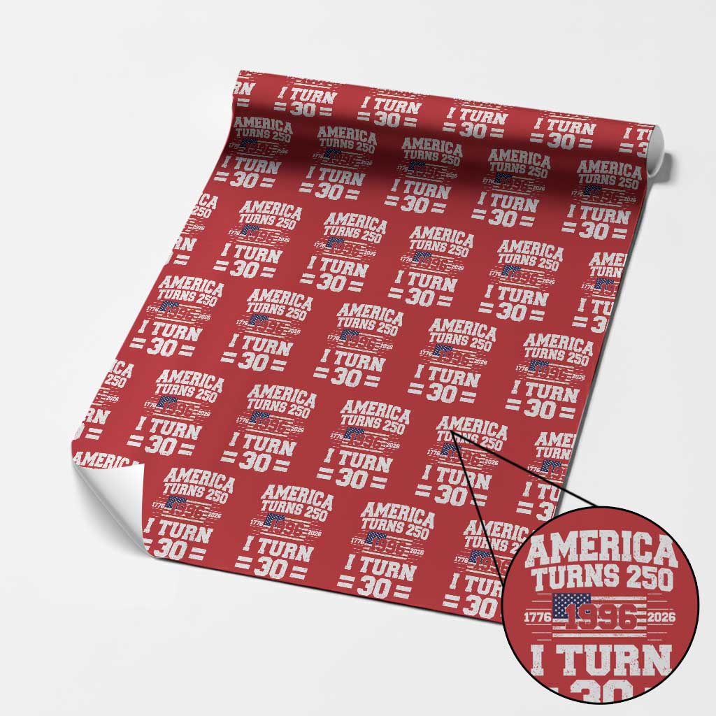 America Turns 250 I Turn 30 Wrapping Paper Roll Vintage 1996 30th Birthday 250th Anniversary USA Flag 30 Year Old Gift