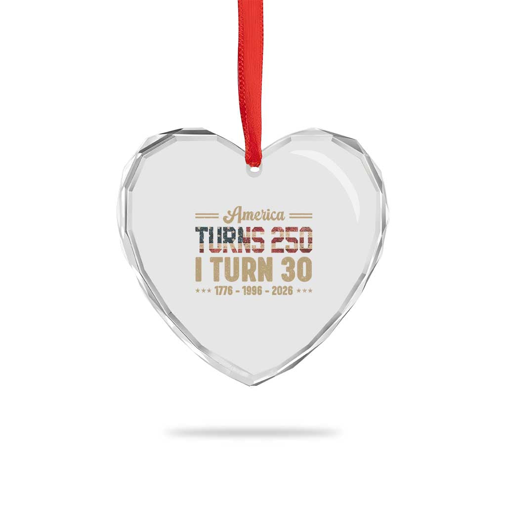 America Turns 250 I Turn 30 Heart Crystal Glass Ornament Retro 1996 30th Birthday 250th Anniversary USA Flag 30 Year Old Gift