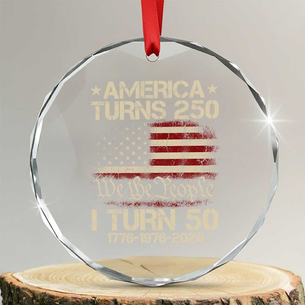 America Turns 250 I Turn 50 Crystal Glass Ornament 50th Birthday 250th Anniversary USA 1776 1976 2026