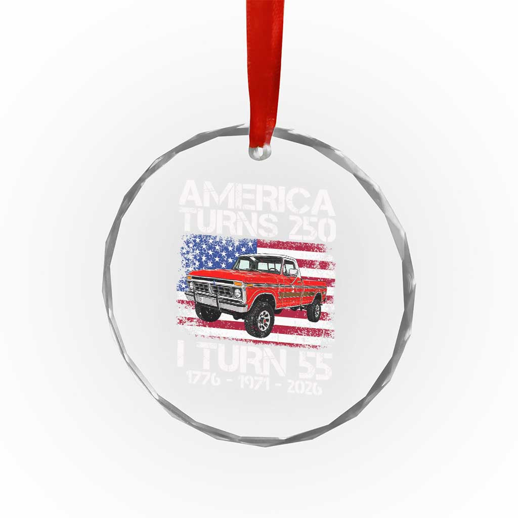 America Turns 250 I Turn 55 1971 55th Birthday Crystal Glass Ornament Vintage Classic Original American Old Pickup Truck