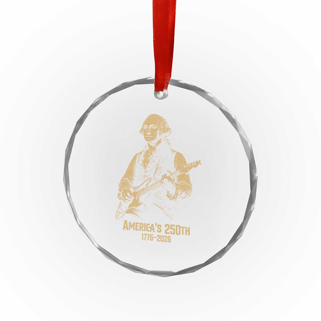 America's 250th George Washington Rock Star Crystal Glass Ornament Funny Electric Guitar Player Vintage 1776 to 2026 Semiquincentennial