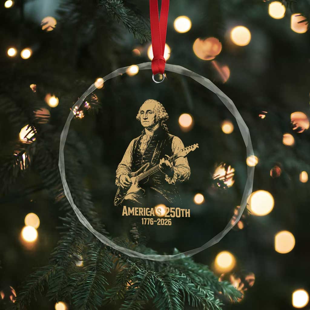 America's 250th George Washington Rock Star Crystal Glass Ornament Funny Electric Guitar Player Vintage 1776 to 2026 Semiquincentennial