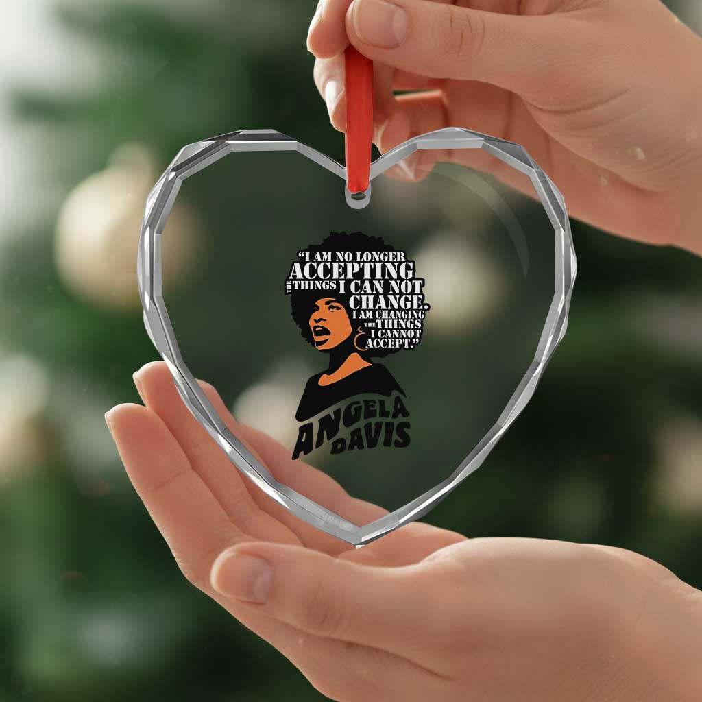 Angela Davis Inspirational Quote Heart Crystal Glass Ornament I Am No Longer Accepting The Things I Cannot Change - Wonder Print Shop