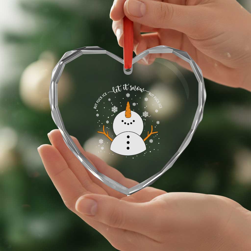 Anti ICE Christmas Heart Crystal Glass Ornament Let It Snow But Fuck Ice Cute Snowman Winter - Wonder Print Shop