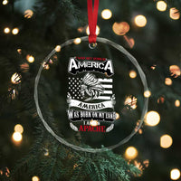 Apache Tribe Native American Indian Pride Crystal Glass Ornament I Was Not Born In America
