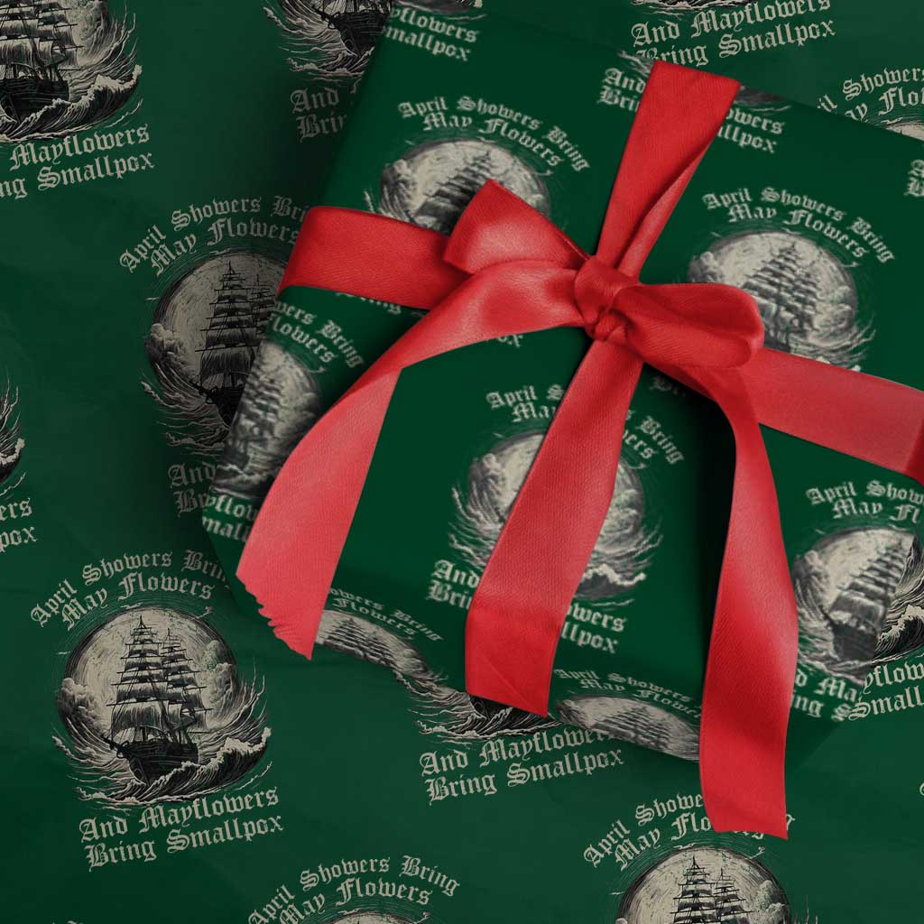 April Showers Bring May Flowers And Mayflowers Bring Smallpox Wrapping Paper Roll History Lover - Wonder Print Shop