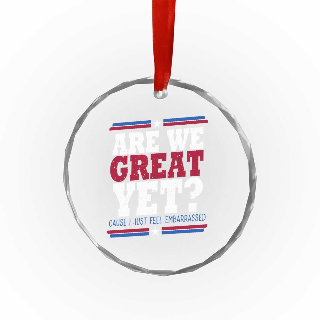Are We Great Yet Cause I Just Feel Embarrassed Crystal Glass Ornament Vintage Stripes - Wonder Print Shop