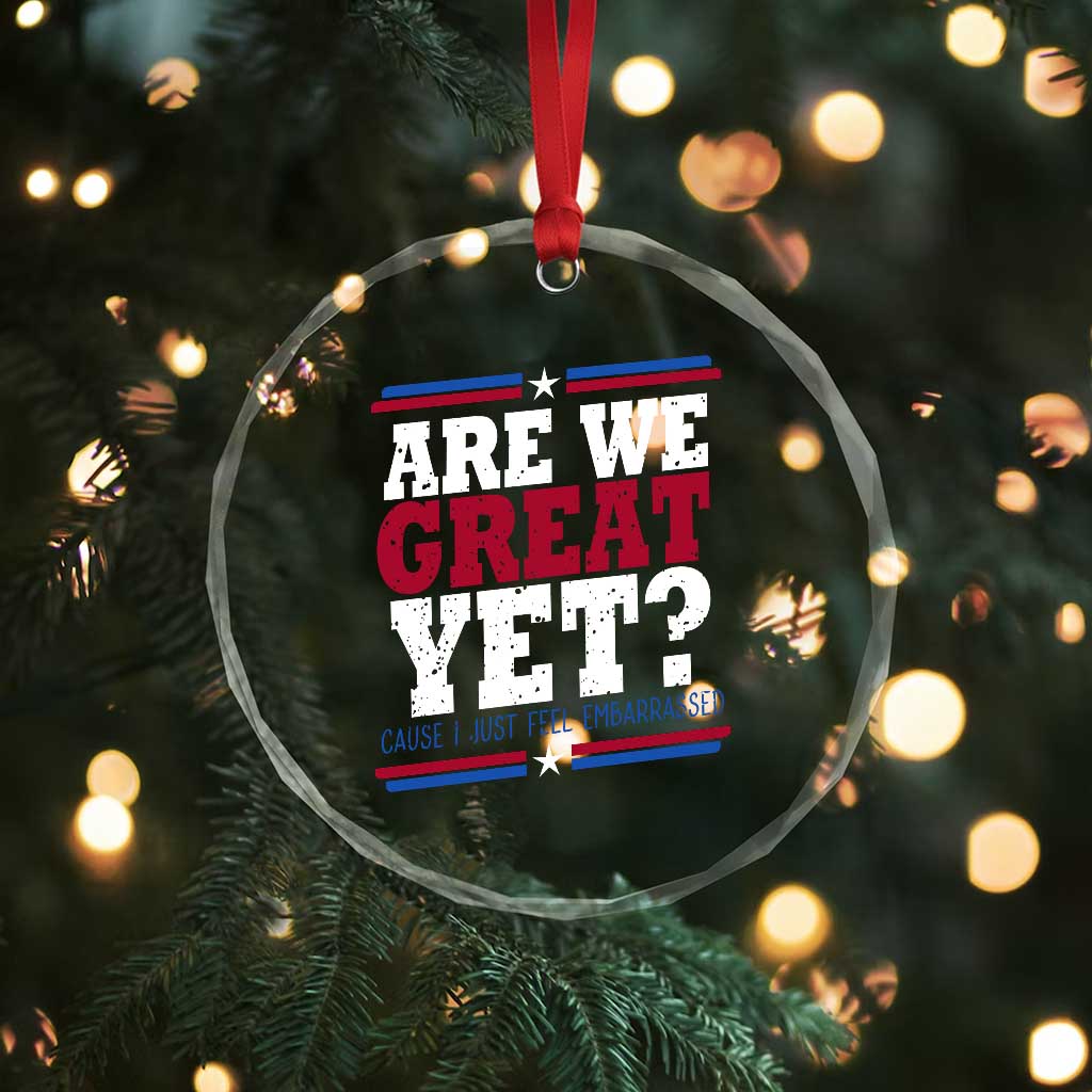Are We Great Yet Cause I Just Feel Embarrassed Crystal Glass Ornament Vintage Stripes - Wonder Print Shop