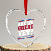 Are We Great Yet Cause I Just Feel Embarrassed Heart Crystal Glass Ornament Vintage Stripes - Wonder Print Shop