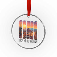 Arizona Desert Cactus Western Adventure Crystal Glass Ornament Take Me To AZ