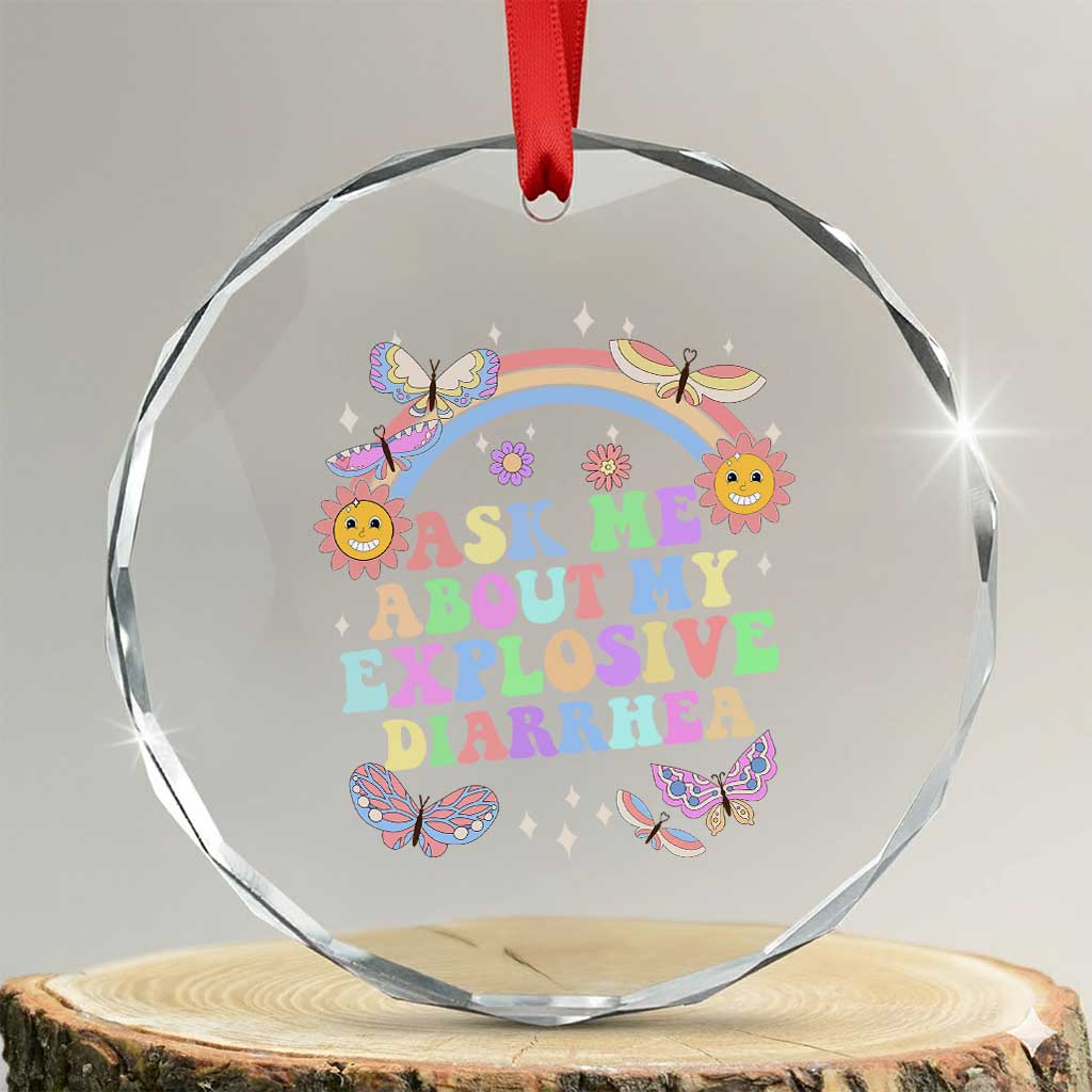 Ask Me About My Explosive Diarrhea Crystal Glass Ornament Funny Edgy Adult Humor TS10