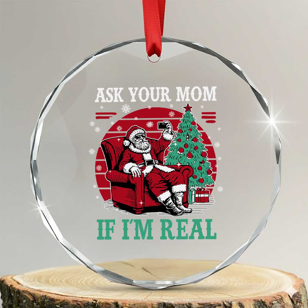 Ask Your Mom If I Am Real Christmas Santa Crystal Glass Ornament Funny Dirty Xmas - Wonder Print Shop