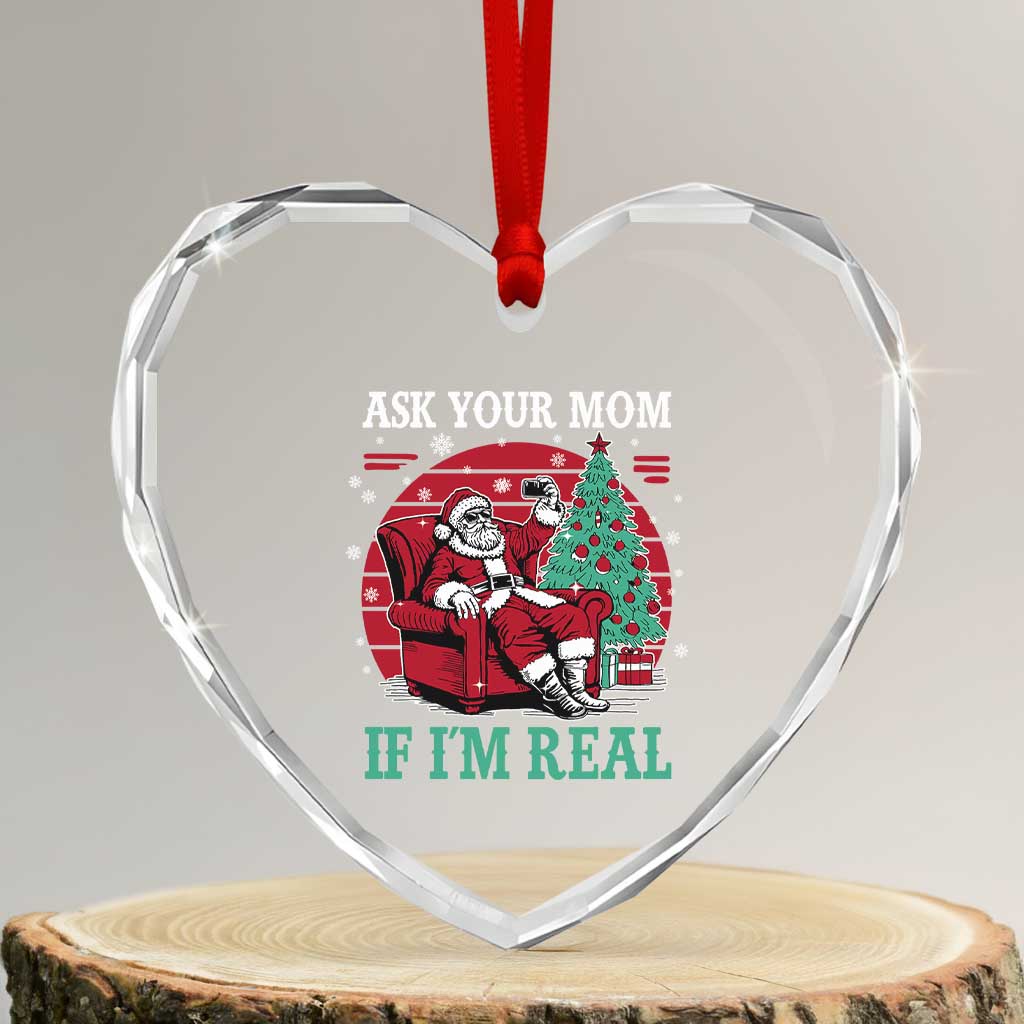 Ask Your Mom If I Am Real Christmas Santa Heart Crystal Glass Ornament Funny Dirty Xmas - Wonder Print Shop
