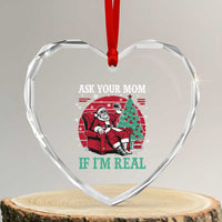 Ask Your Mom If I Am Real Christmas Santa Heart Crystal Glass Ornament Funny Dirty Xmas - Wonder Print Shop