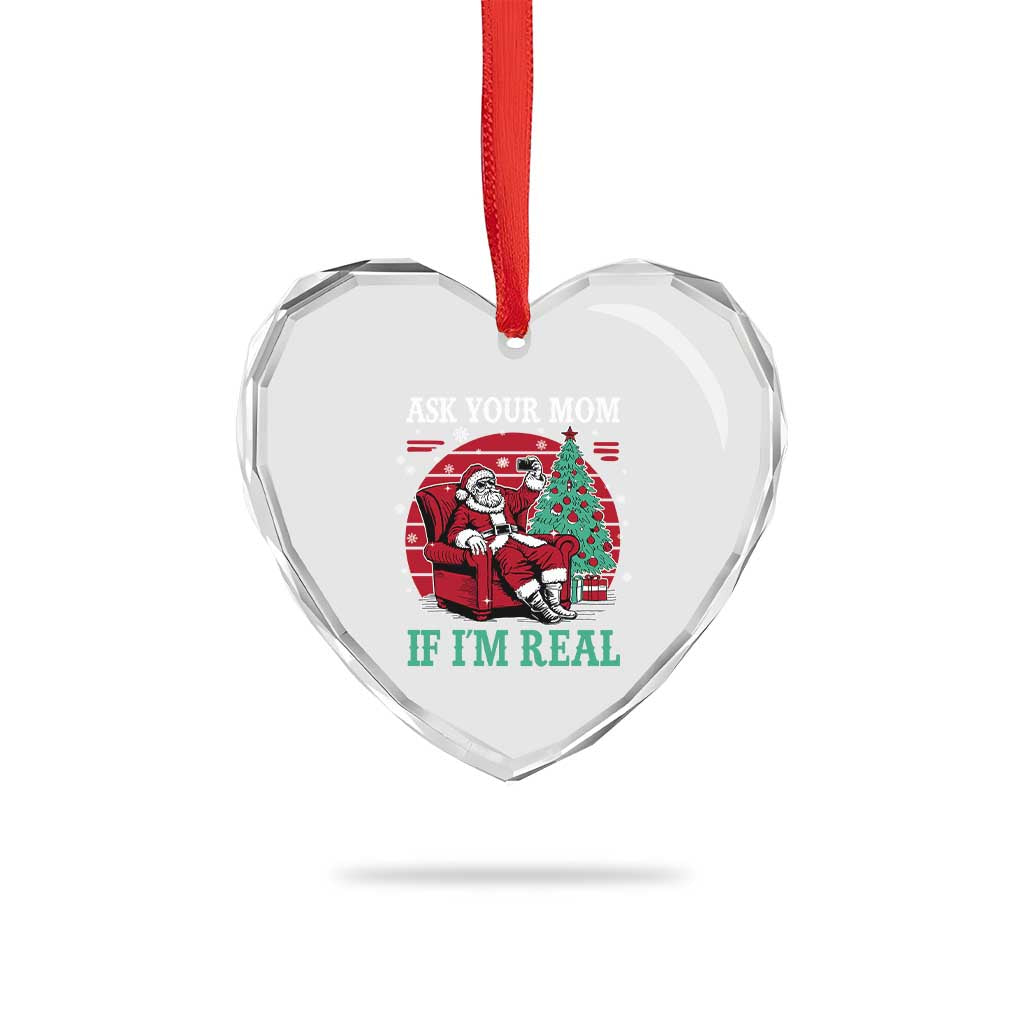 Ask Your Mom If I Am Real Christmas Santa Heart Crystal Glass Ornament Funny Dirty Xmas - Wonder Print Shop