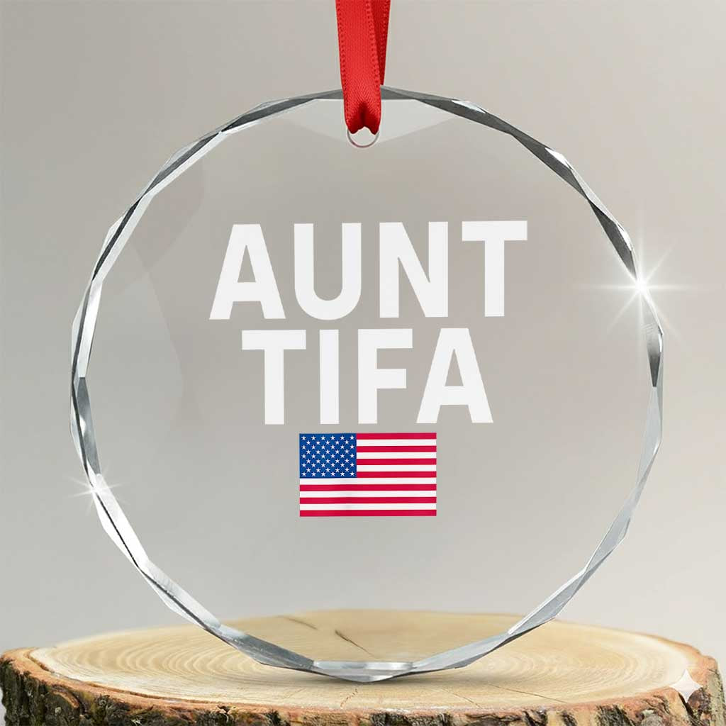Aunt Tifa Crystal Glass Ornament Funny Political Sarcasm Patriotic American Flag TS02