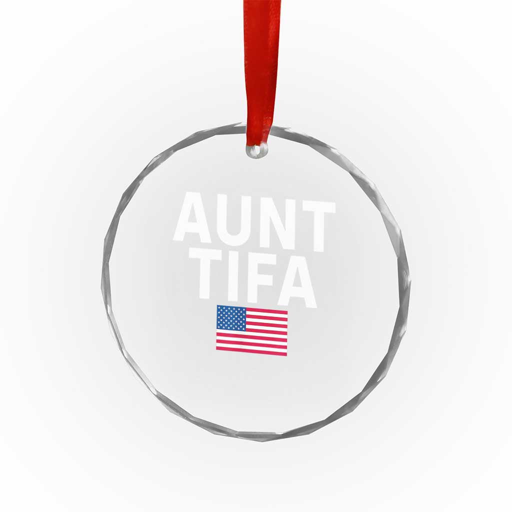 Aunt Tifa Crystal Glass Ornament Funny Political Sarcasm Patriotic American Flag TS02