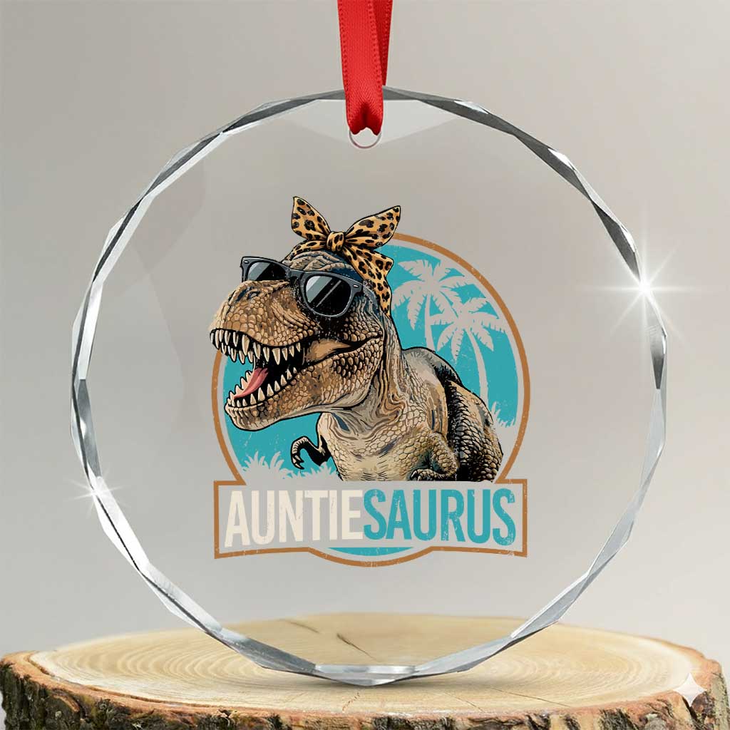 Auntiesaurus Funny Dinosaur Aunt Crystal Glass Ornament Family Matching