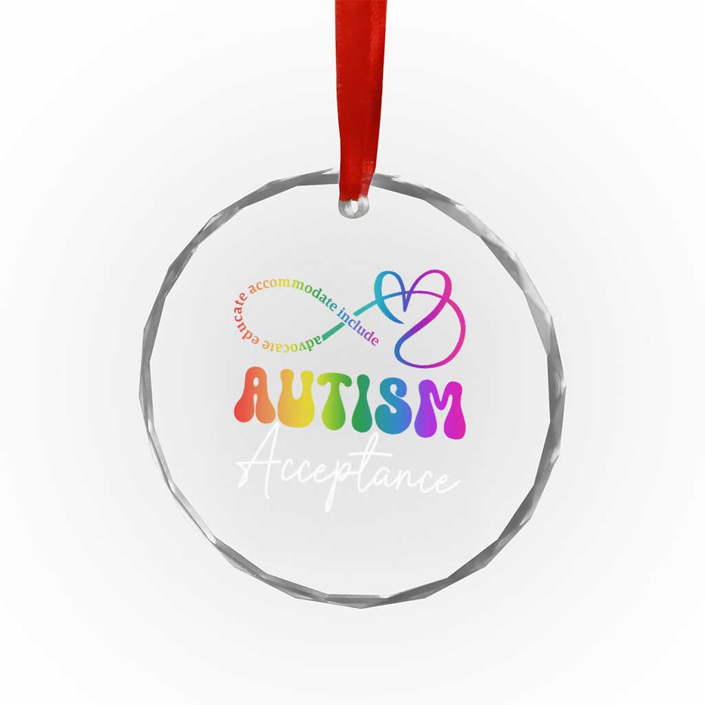 Autism Acceptance Crystal Glass Ornament Advocate Educate Accomodate Include Rainbow Infinity Symbol - Wonder Print Shop