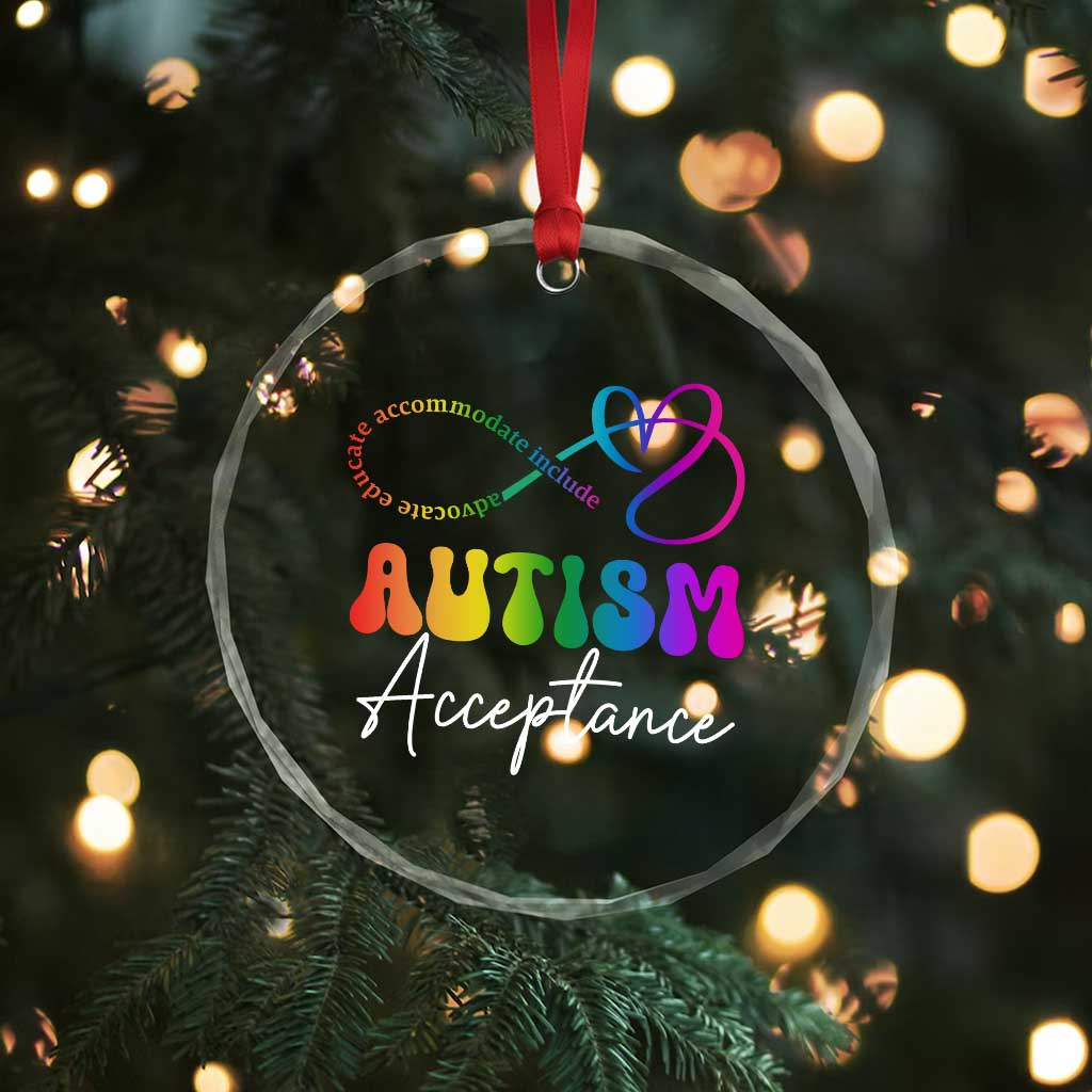 Autism Acceptance Crystal Glass Ornament Advocate Educate Accomodate Include Rainbow Infinity Symbol - Wonder Print Shop