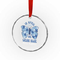 Autism Acceptance Crystal Glass Ornament In April We Wear Blue Special Education Teacher