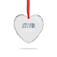 Autism Acceptance Heart Crystal Glass Ornament In A World Where You Can Be Anything Be Kind