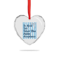 Autism Acceptance Heart Crystal Glass Ornament In April We Wear Blue Support Neurodivergent