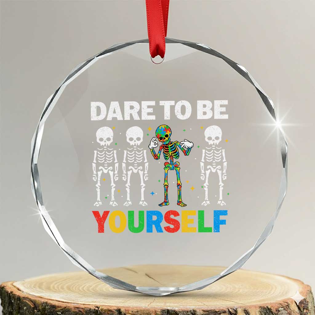 Autism Awareness 67 Crystal Glass Ornament Dare To Be Yourself Six Seven Autism Skeleton