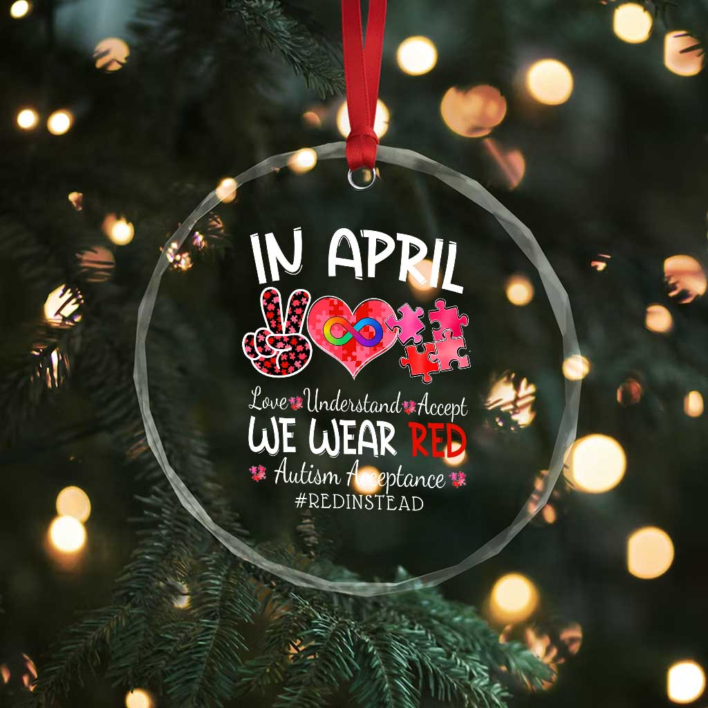 Autism Awareness Acceptance Red Instead Crystal Glass Ornament In April We Wear Red Peace Love Puzzle
