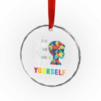 Autism Awareness Crystal Glass Ornament I Will Speak Fight Advocate For You So That One Day You Can Do It