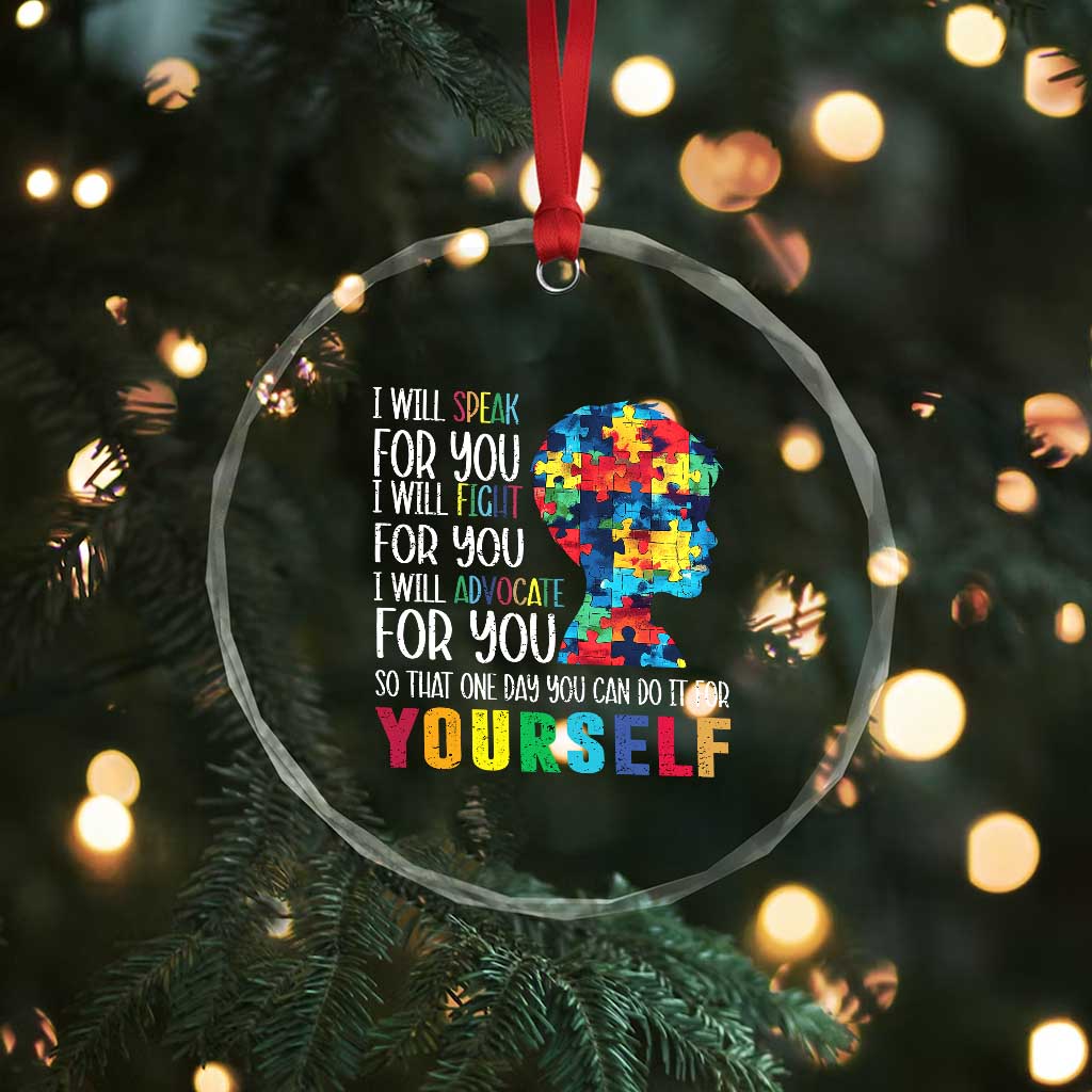 Autism Awareness Crystal Glass Ornament I Will Speak Fight Advocate For You So That One Day You Can Do It