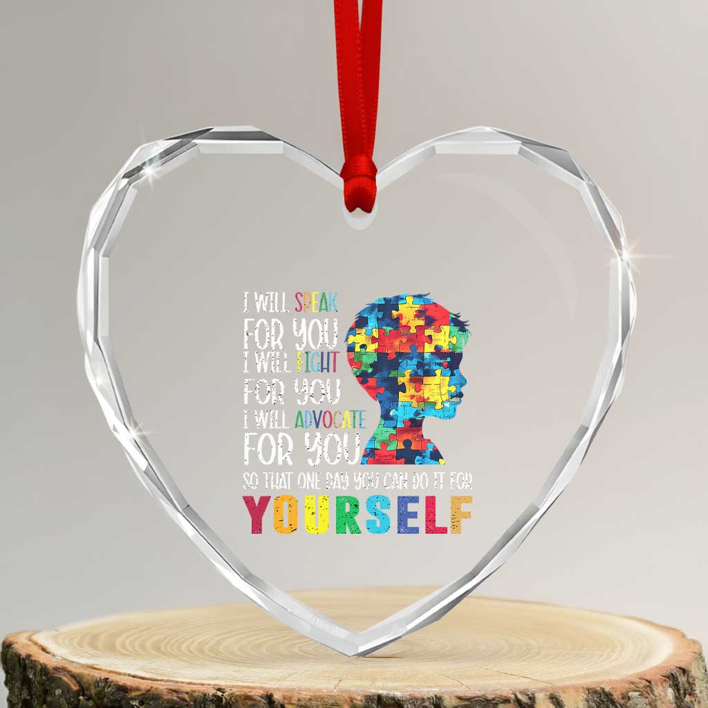 Autism Awareness Heart Crystal Glass Ornament I Will Speak Fight Advocate For You So That One Day You Can Do It