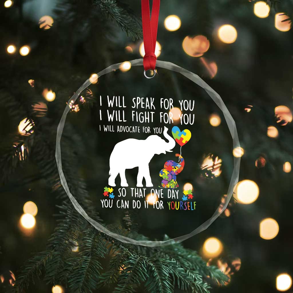 Autism Awareness Mom Crystal Glass Ornament I Will Speak Fight Advocate For You So That You Can Do It For Yourself