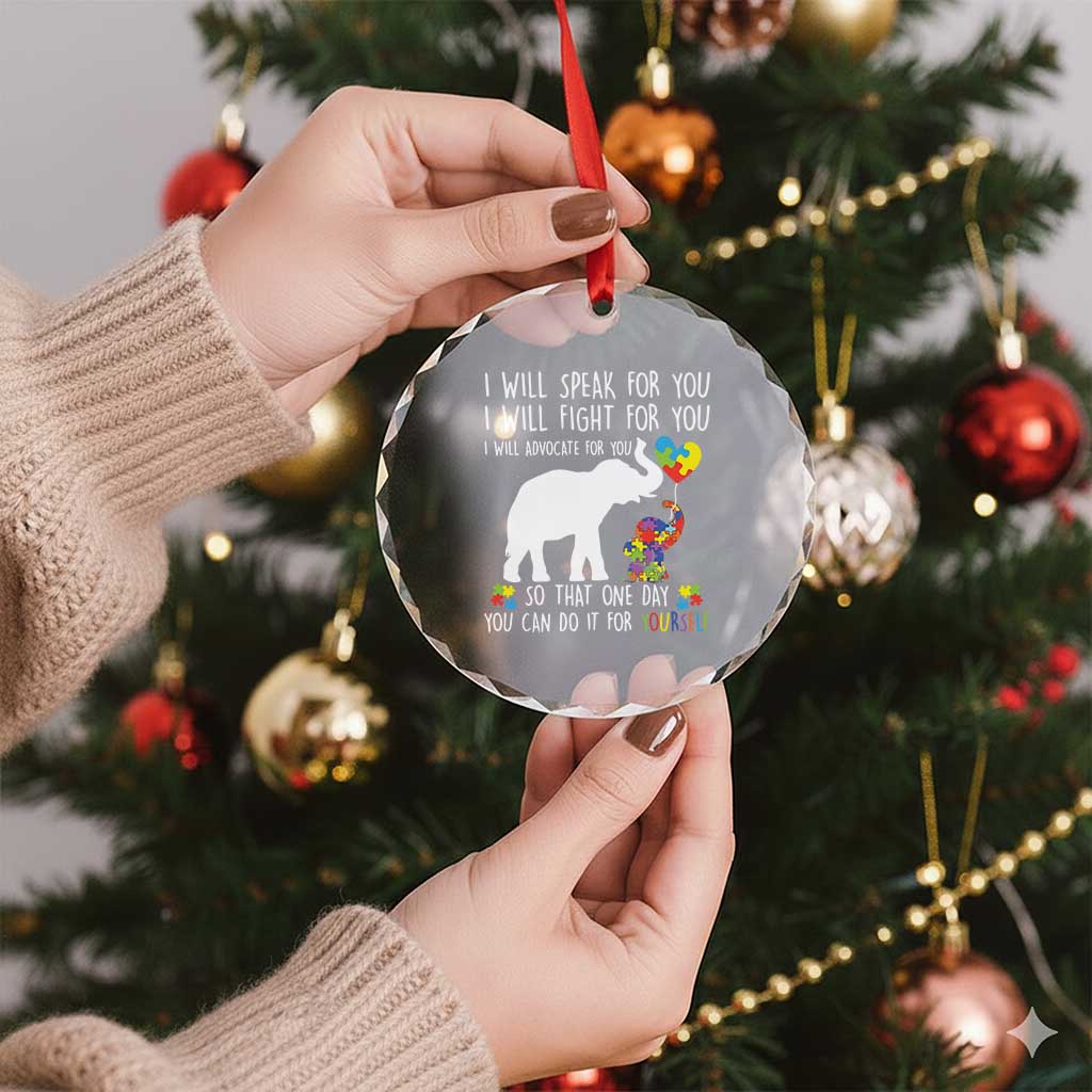 Autism Awareness Mom Crystal Glass Ornament I Will Speak Fight Advocate For You So That You Can Do It For Yourself