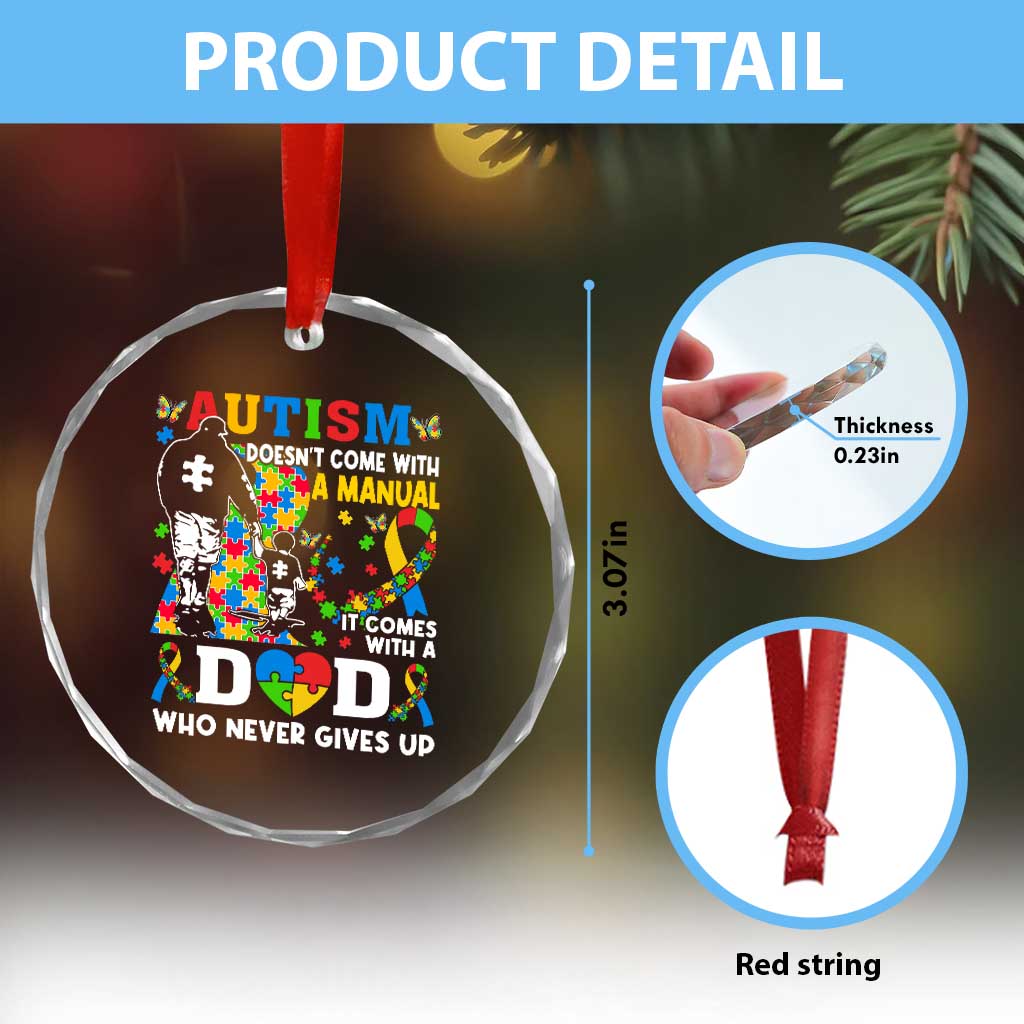 Autism Dad Crystal Glass Ornament Autism Doesn't Come With A Manual It Comes With A Dad