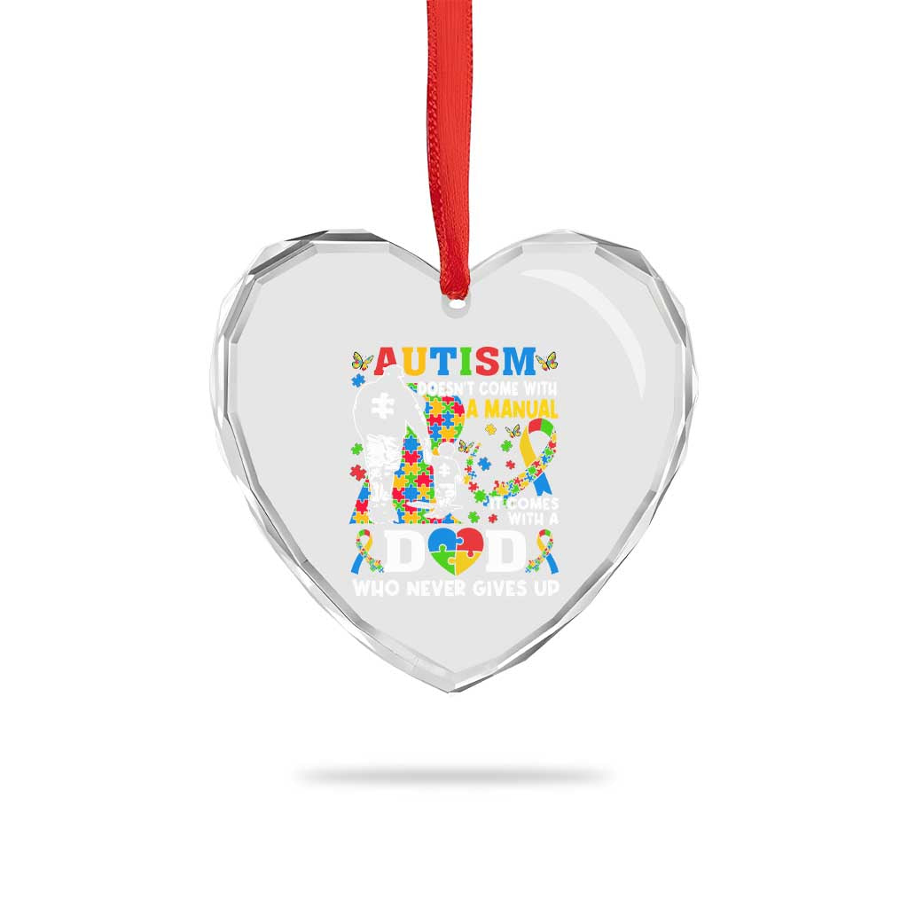 Autism Dad Heart Crystal Glass Ornament Autism Doesn't Come With A Manual It Comes With A Dad