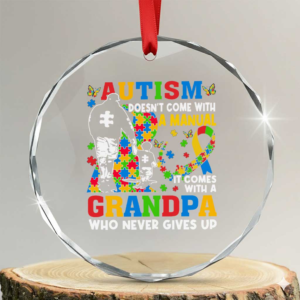 Autism Grandpa Crystal Glass Ornament Autism Doesn't Come With A Manual It Comes With A Grandpa
