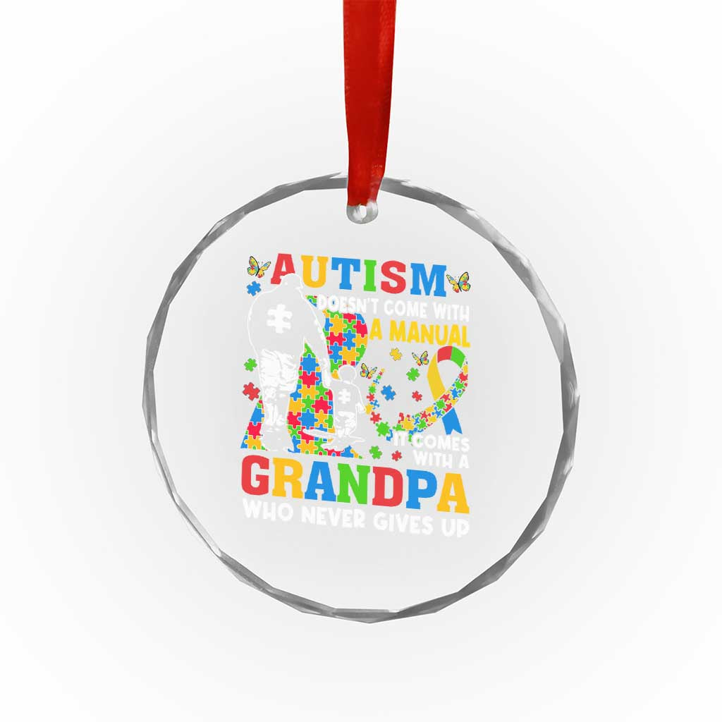 Autism Grandpa Crystal Glass Ornament Autism Doesn't Come With A Manual It Comes With A Grandpa