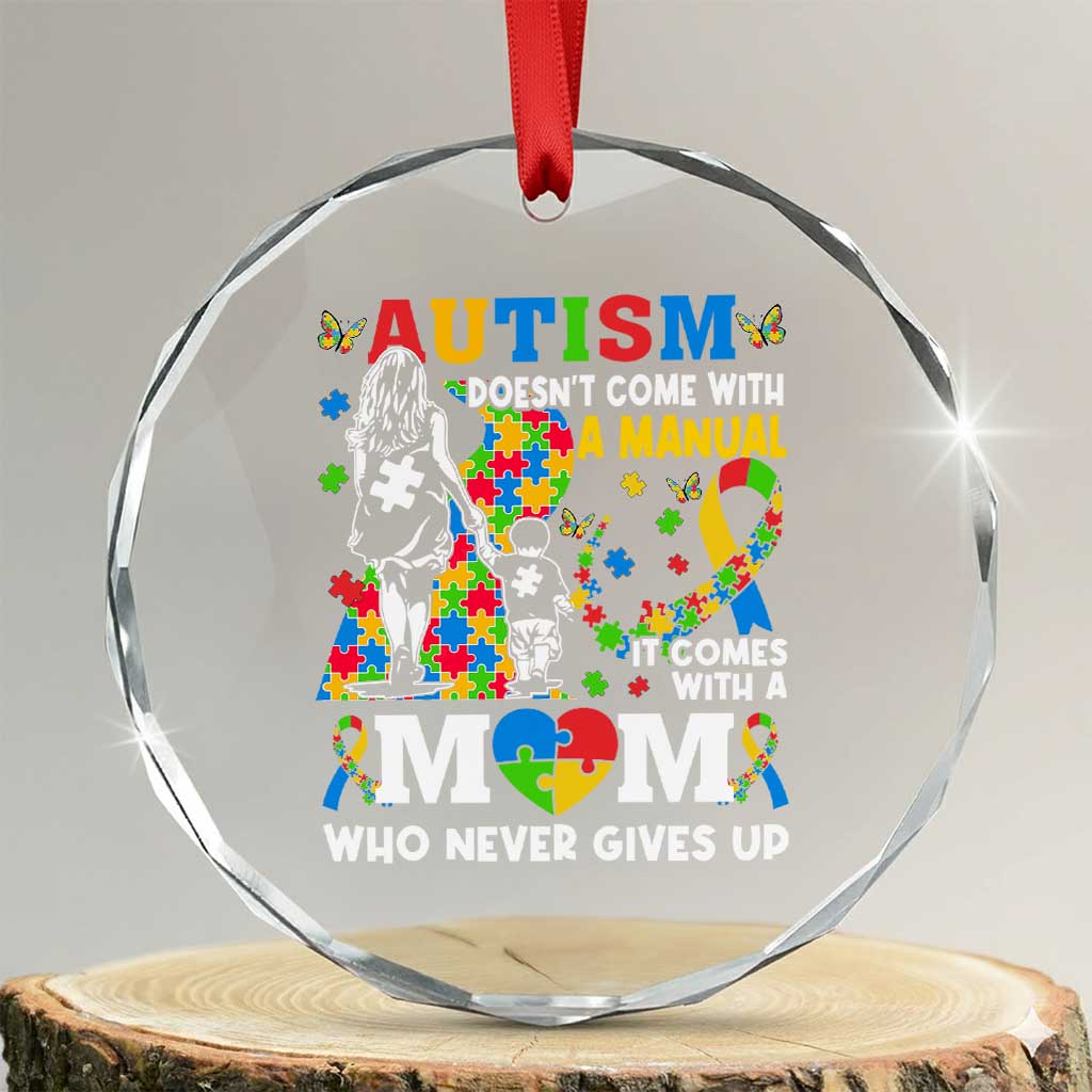 Autism Mom Crystal Glass Ornament Autism Doesn't Come With A Manual It Comes With A Mom