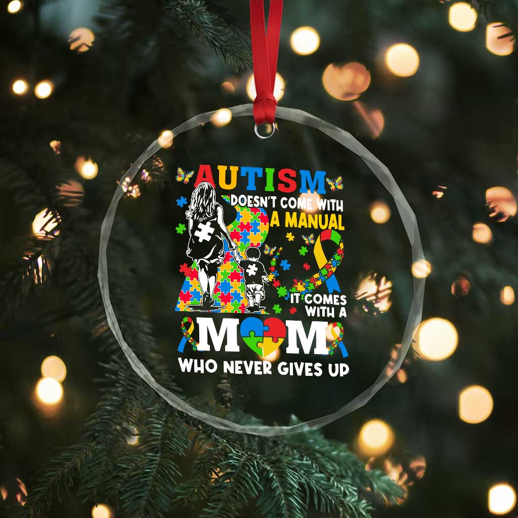 Autism Mom Crystal Glass Ornament Autism Doesn't Come With A Manual It Comes With A Mom