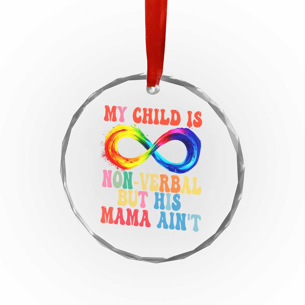 Autism Mom Crystal Glass Ornament My Child May Be Non verbal But His Mama Ain't Autism - Wonder Print Shop