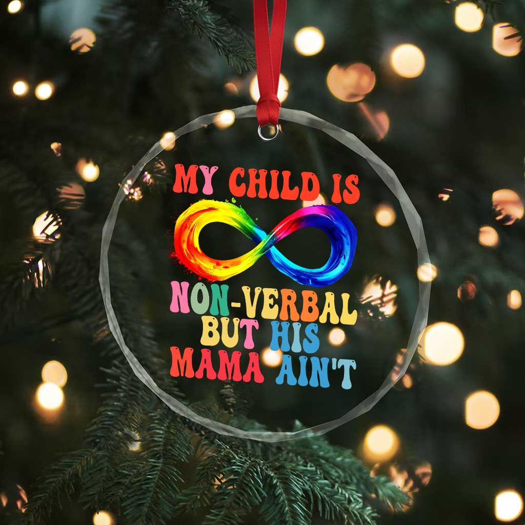 Autism Mom Crystal Glass Ornament My Child May Be Non verbal But His Mama Ain't Autism - Wonder Print Shop